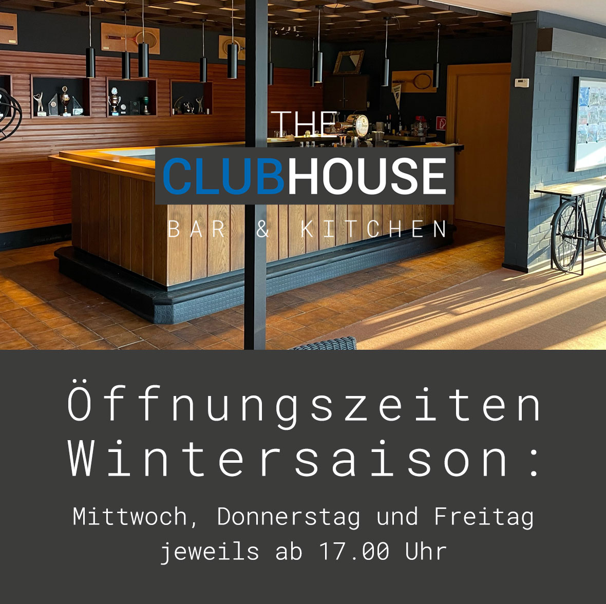 THE CLUBHOUSE: Öffnungszeiten im Winter