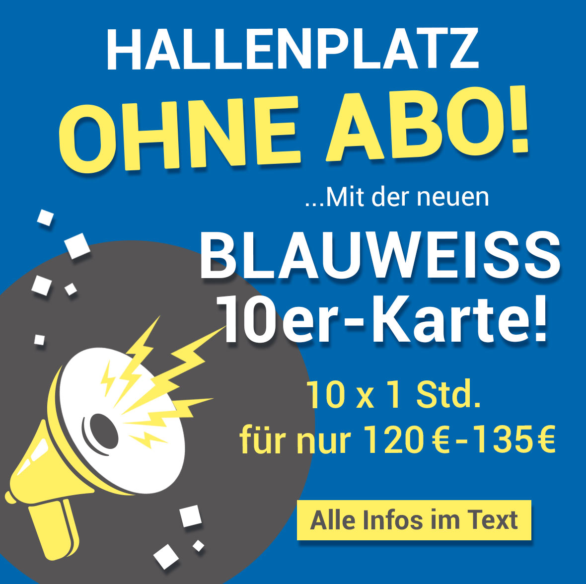 Buch deinen Hallenplatz OHNE ABO – Mit der neuen BLAUWEISS 10er-Karte!
