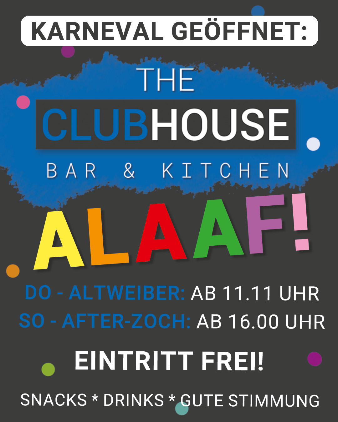 The Clubhouse – ist an den Karnevalstagen geöffnet